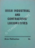 Irish Industrial and Contractors' Locomotives by COLE, D.